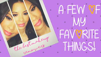 A few of my favorite things...The Best Makeup Removers!