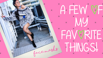 A Few of my favorite things...FACE it!