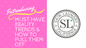 Must Have Beauty Trends and How To Pull Them Off