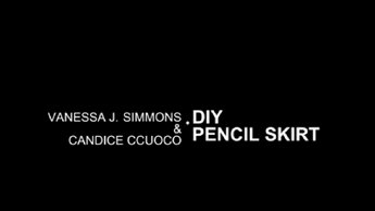 DIY Pencil Skirt w/ Vanessa J. Simmons & Candice Ccuoco