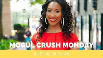 Mogul Crush Profile: Joi-Marie McKenzie